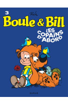 Boule et bill - tome 3 - les copains d'abord