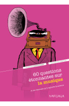 60 questions étonnantes sur la musique