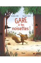 Gare à tes noisettes!