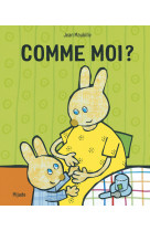 Comme moi ?