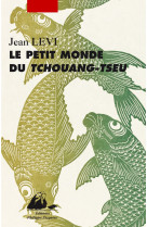 Le petit monde du tchouang-tseu