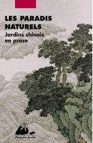 Les paradis naturels - jardins chinois en prose