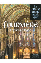 Fourvière - la grâce d'une basilique