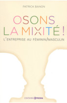 Osons la mixité !