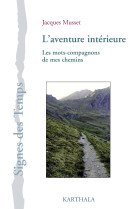 L'aventure intérieure - les mots-compagnons de mes chemins