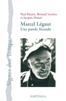 Marcel légaut - une parole féconde