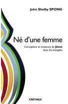 Né d'une femme - conception et naissance de jésus dans les évangiles