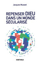 Repenser dieu dans un monde sécularisé - essai