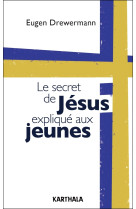 Le secret de jésus expliqué aux jeunes