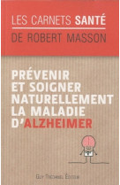 Prévenir et soigner naturellement la maladie d'alzheimer