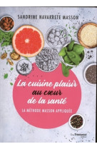 La cuisine plaisir au coeur de la santé