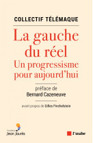 La gauche du reel - un progressisme pour aujourd'hui