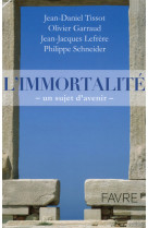 L'immortalité - un sujet d'avenir -