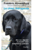 Le chien thérapeute - moi, lol, labrador et premier chien d'assistance judiciaire