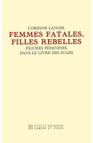 Femmes fatales et filles rebelles