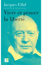 Vivre et penser la liberté