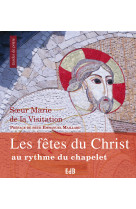 Les fêtes du christ au rythme du chapelet