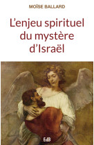 L’enjeu spirituel du mystère d’israël