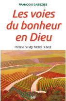 Les voies du bonheur en dieu