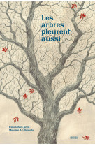 Les arbres pleurent aussi