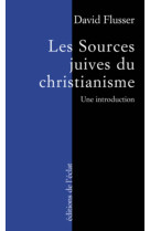 Les sources juives du christianisme primitif