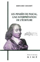 Pensées de pascal,une interpretation de l'ecriture (les