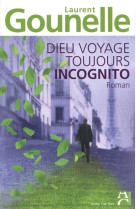 Dieu voyage toujours incognito