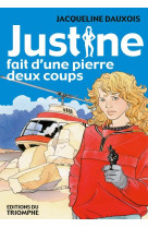 Justine fait d'une pierre deux coups