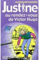 Justine au rendez-vous de victor hugo