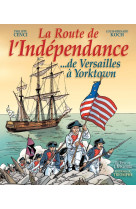 La route de l'indépendance ...de versailles à yorktown