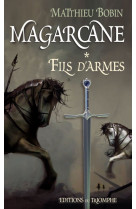 Magarcane tome 1 - fils d'armes