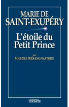 Marie de saint-exupéry, l'étoile du petit prince