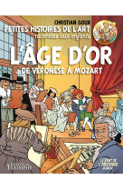 Petites histoires de l'art racontées aux enfants l'âge d'or, de véronèse à mozart