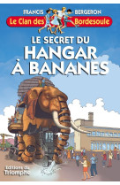 Le secret du hangar à bananes