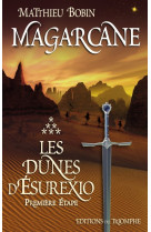 Magarcane tome 6 - les dunes d'ésurexio, première étape