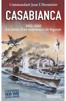 Casabianca 1942-1943 - les héros d'un sous-marin de légende