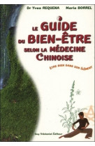 Le guide du bien-etre selon la medecine chinoise - etre bien dans son élément