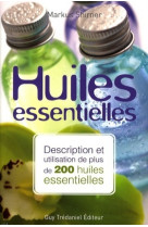 Huiles essentielles - description et utilisation de plus de 200 huiles essentielles