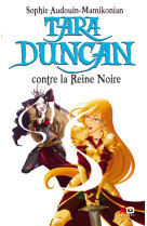 Tara duncan - tome 9 contre la reine noire