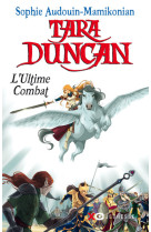 Tara duncan t12 l'ultime combat