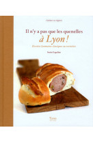 Il n'y a pas que les quenelles à lyon