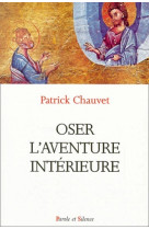 Oser l'aventure interieure