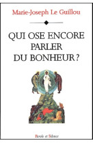 Qui ose encore parler du bonheur ?