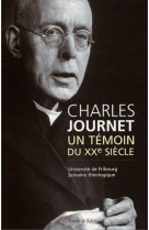 Charles journet - un temoin du 20 eme siecle