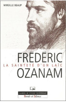 Frederic ozanam, la saintete d'un laic