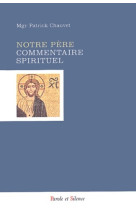 Notre pere - commentaire spirituel