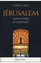 Jerusalem dans le temps et l eternite