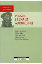 Penser le christ aujourd'hui