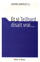 Et si teilhard disait vrai