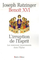 Irruption de l'esprit. les nouveaux mouvements dans l'eglise